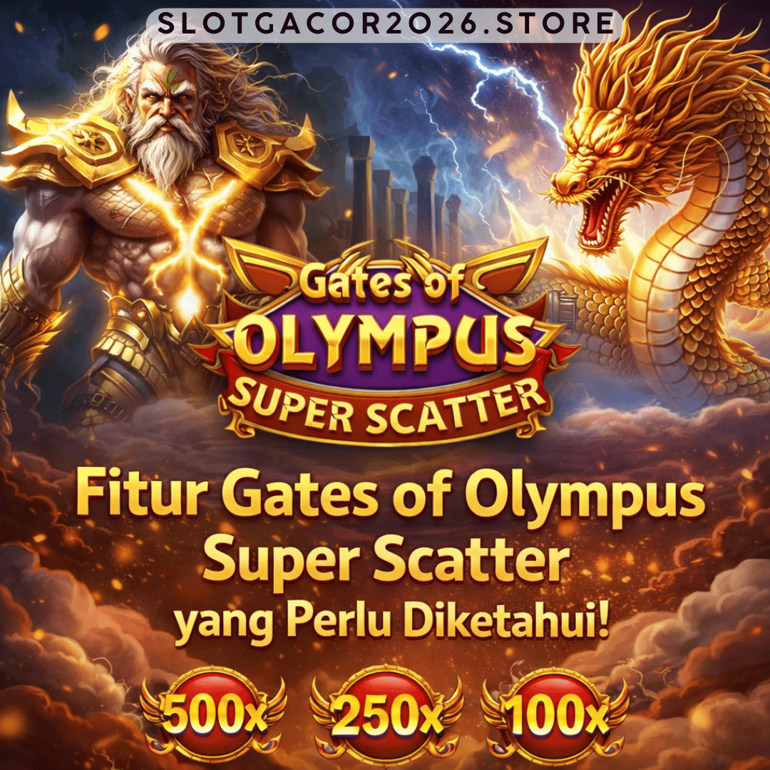 Fitur Gates of Olympus Super Scatter yang Perlu Diketahui!