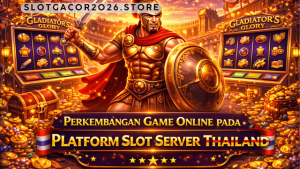 perkembangan platform slot server Thailand
