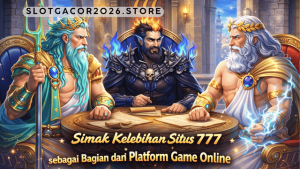 kelebihan situs 777 platform game online