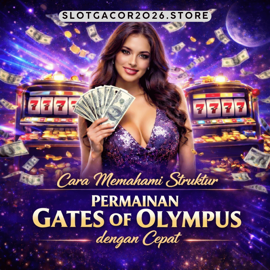 Cara Memahami Struktur Permainan Gates of Olympus dengan Cepat